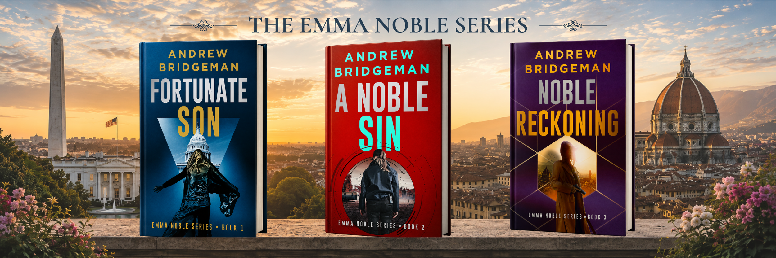 The Emma Noble Thriller Series &mdash; Fortunate Son, A Noble Sin, and Noble Reckoning by Andrew Bridgeman, from Washington, D.C. to Florence
