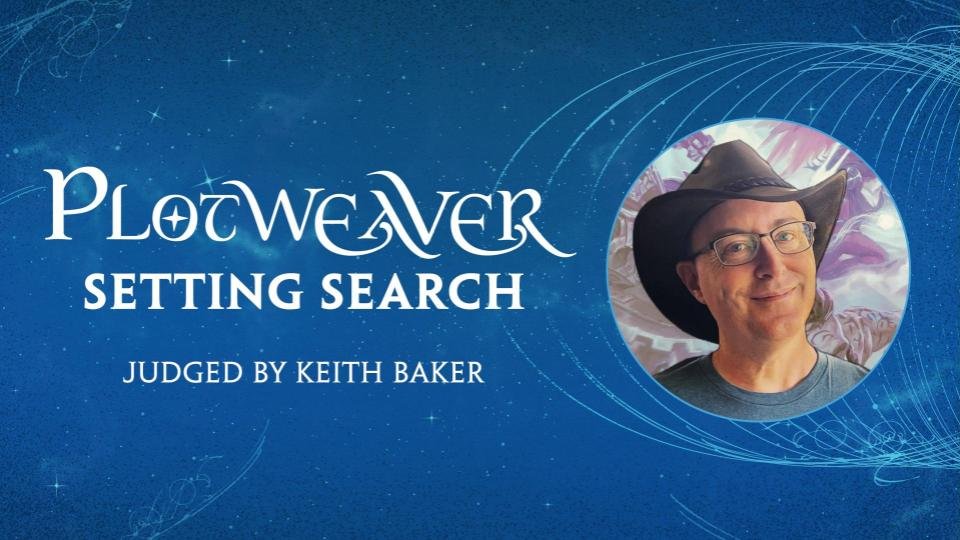 Plotweaver Setting Search Judged by Keith Baker