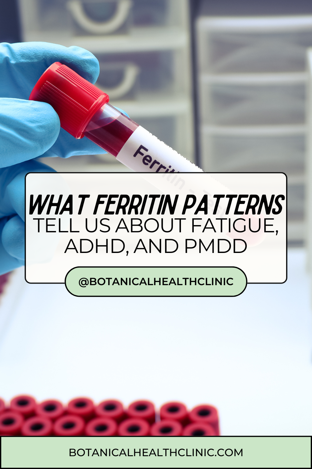 What Ferritin Patterns Actually Tell Us About Fatigue, ADHD, and PMDD