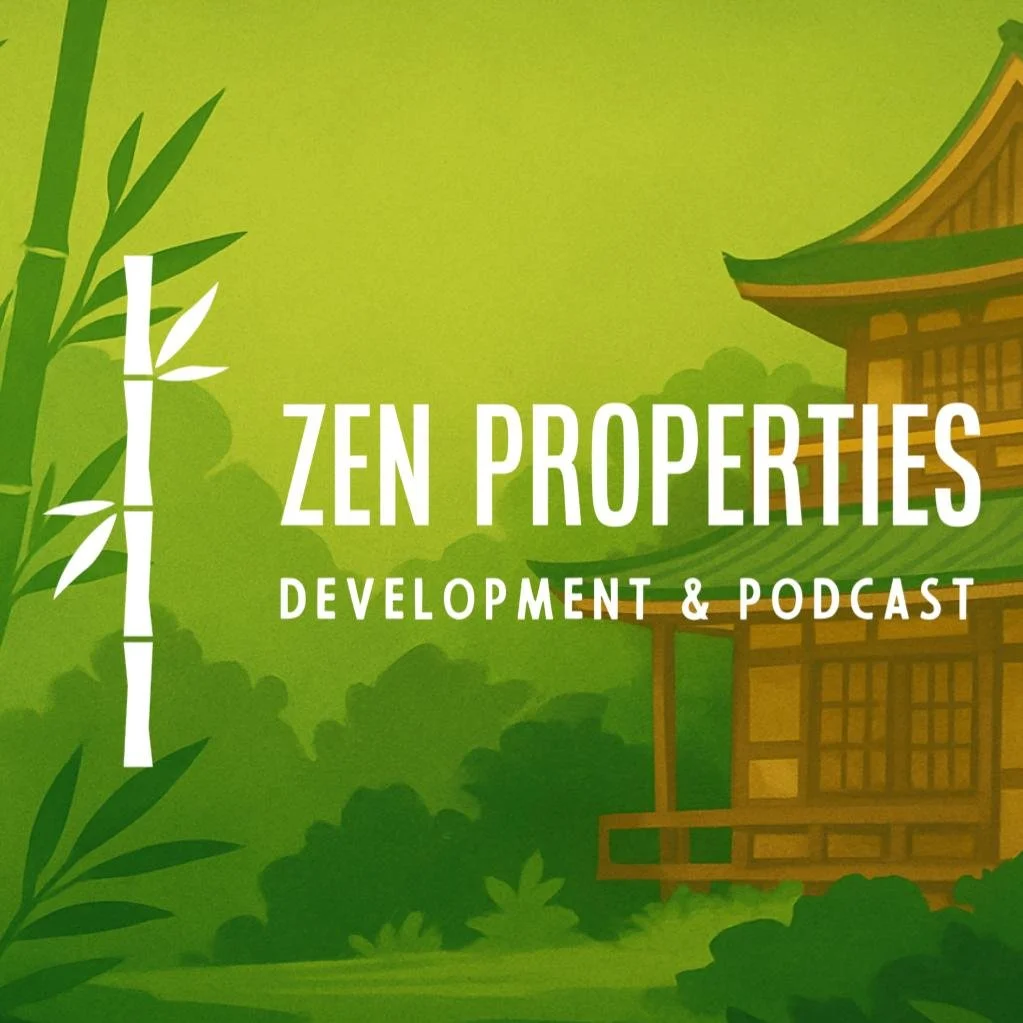 Green background with bamboo and a traditional Asian-style building, logo and text overlay for 'Zen Properties Development & Podcast'.