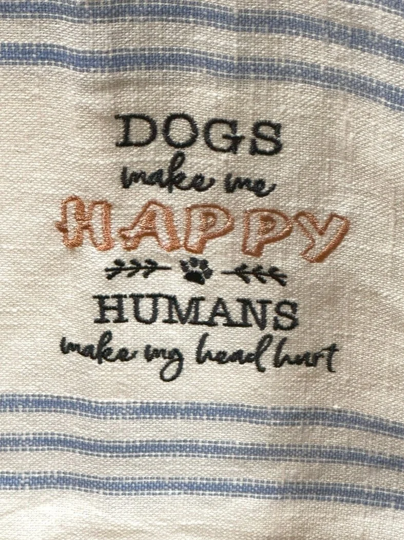 Dogs make me happy towel.jpg