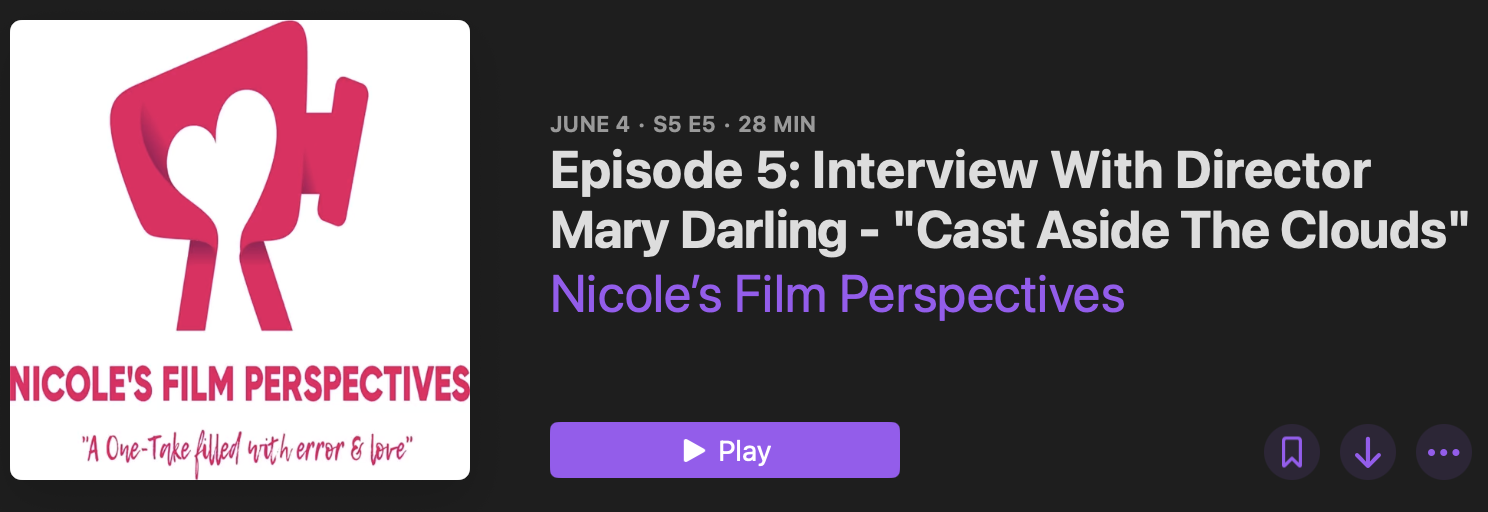 Interview with Director Mary Darling - “Cast Aside the Clouds”