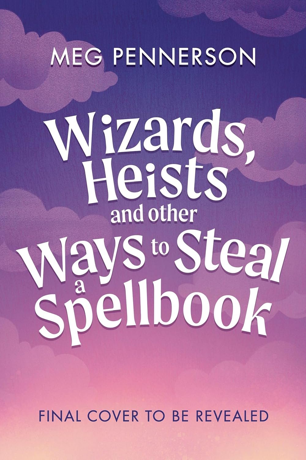 Wizards, Heists and Other Ways to Steal a Spellbook