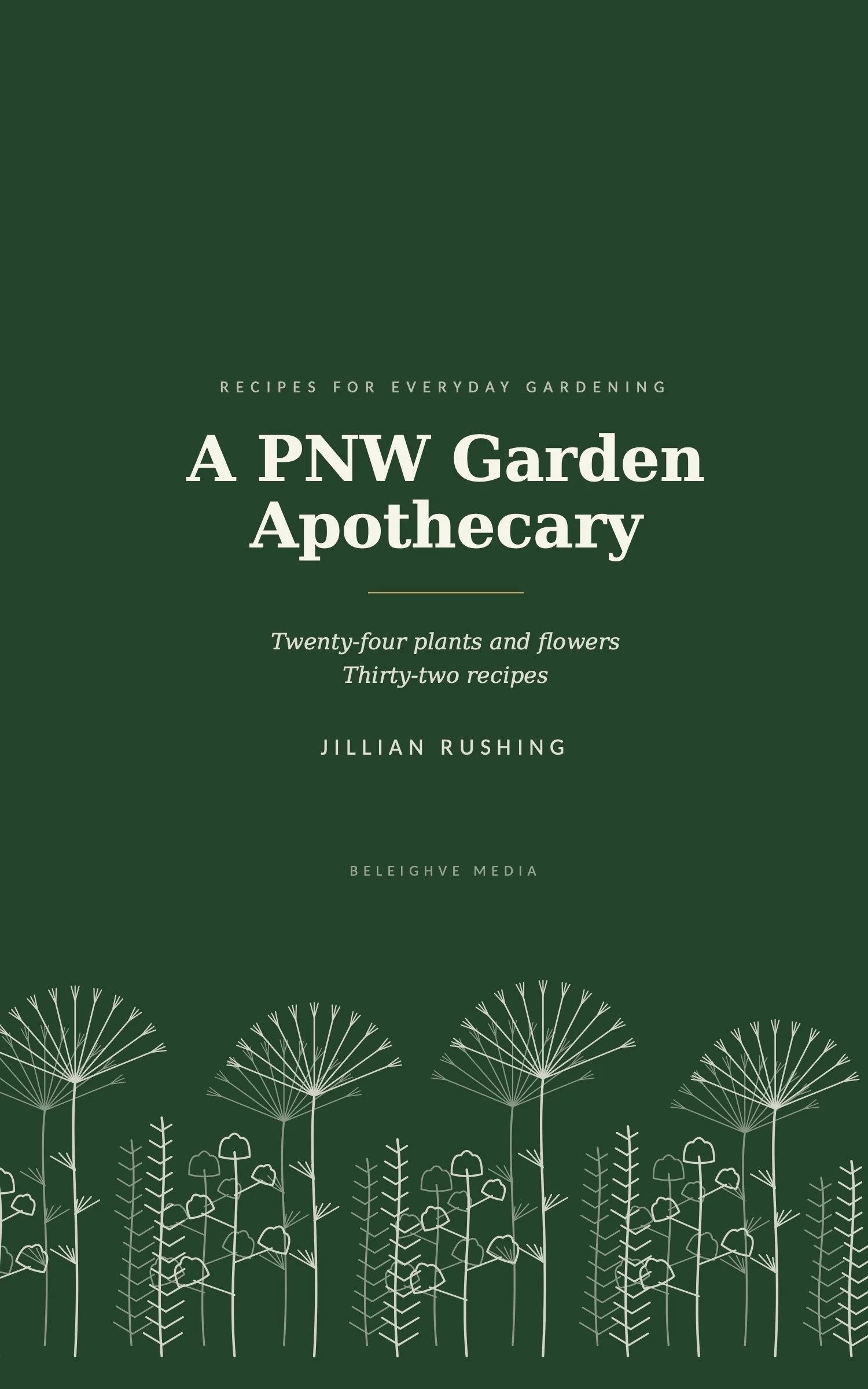 A PNW Garden Apothecary, Volume 1