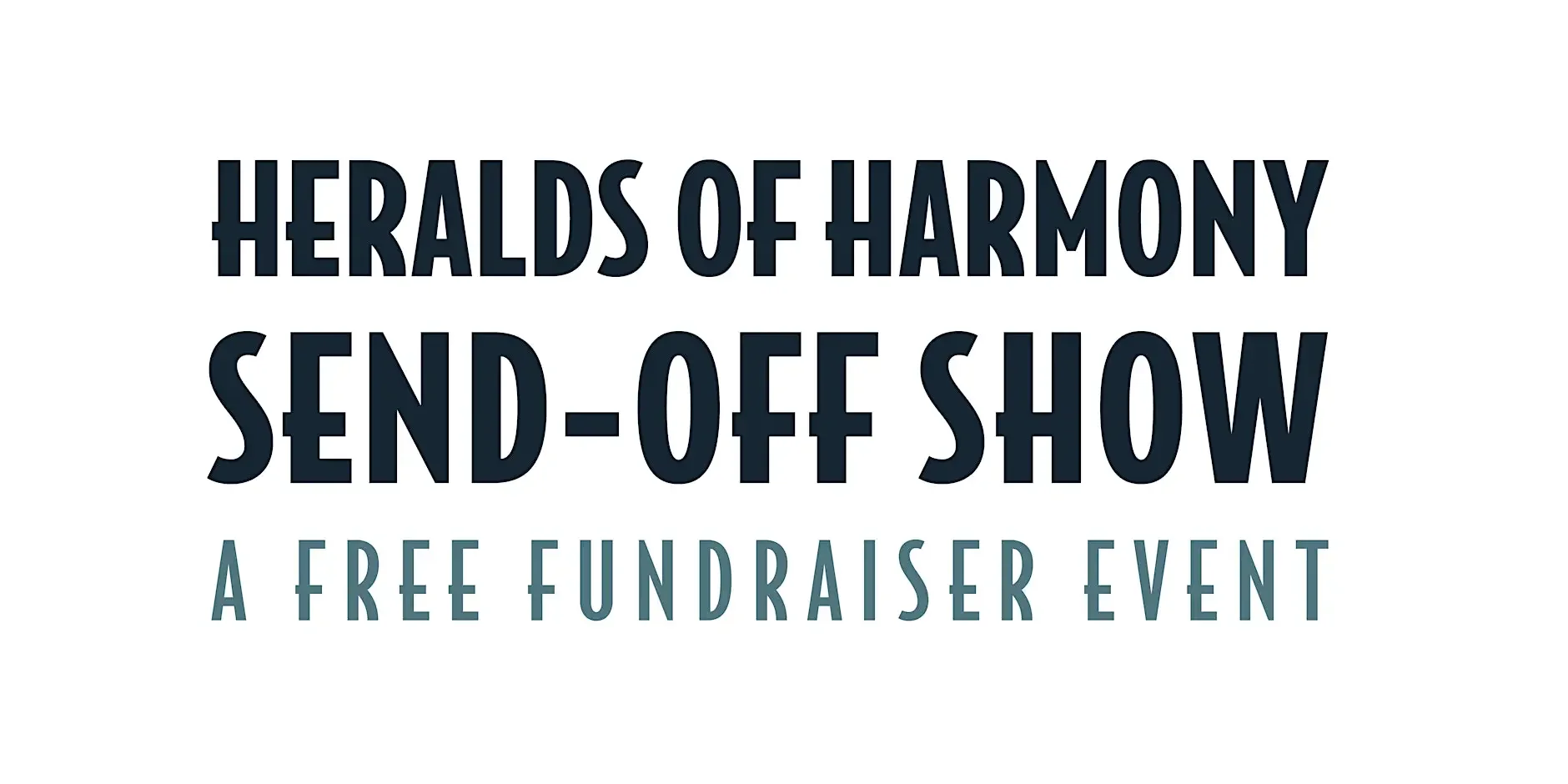 Heralds of Harmony Sendoff Show (Free!)