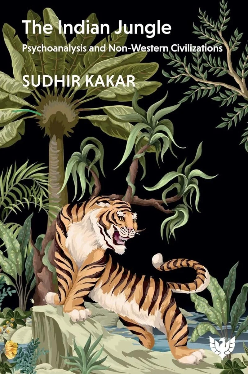 Cover of The Indian Jungle: Psychoanalysis and Non-Western Civilizations by Sudhir Kakar