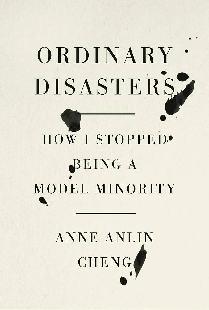 Cover of Ordinary Disasters: How I Stopped Being a Model Minority