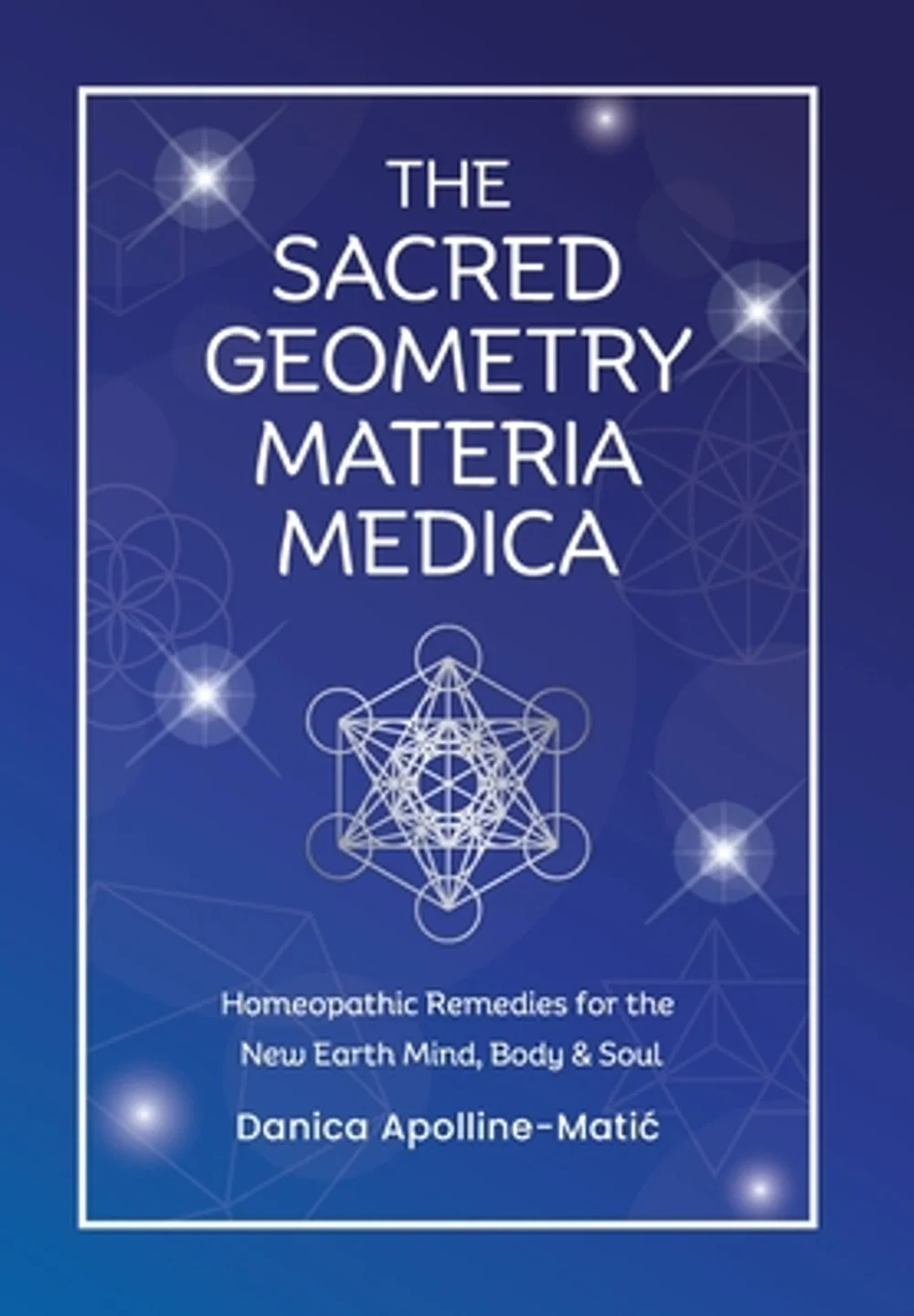 Book cover titled "The Sacred Geometry Material Medica" by Danica Apolline-Matic, featuring a blue background with white geometric patterns and a central geometric diagram, subtitle about homeopathic remedies.