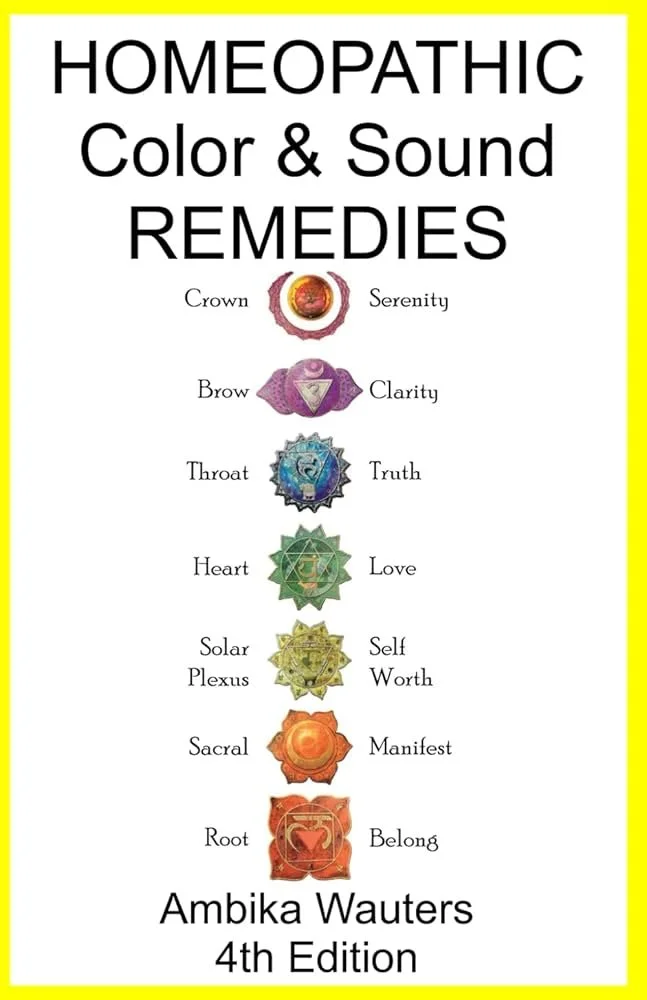 Cover of a book titled "Homeopathic Color & Sound Remedies" by Ambika Wauters, 4th Edition. The cover features symbols representing the Crown, Brow, Throat, Heart, Solar Plexus, Sacral, and Root chakras, each associated with a specific remedy and word.