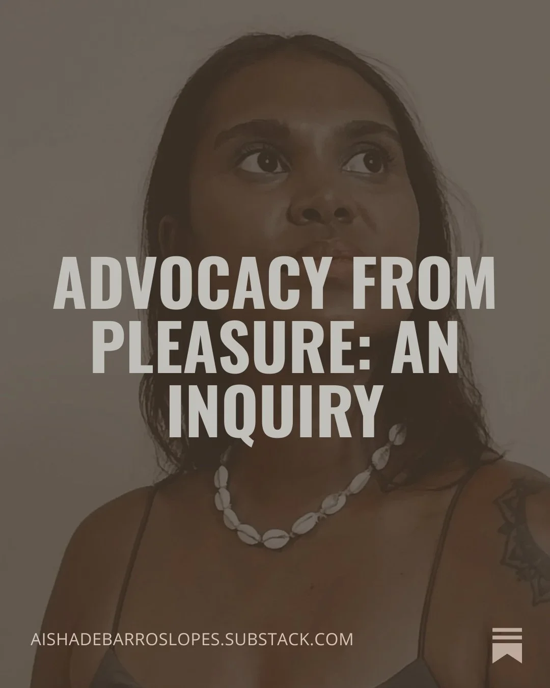 Advocacy from Pleasure: An Inquiry