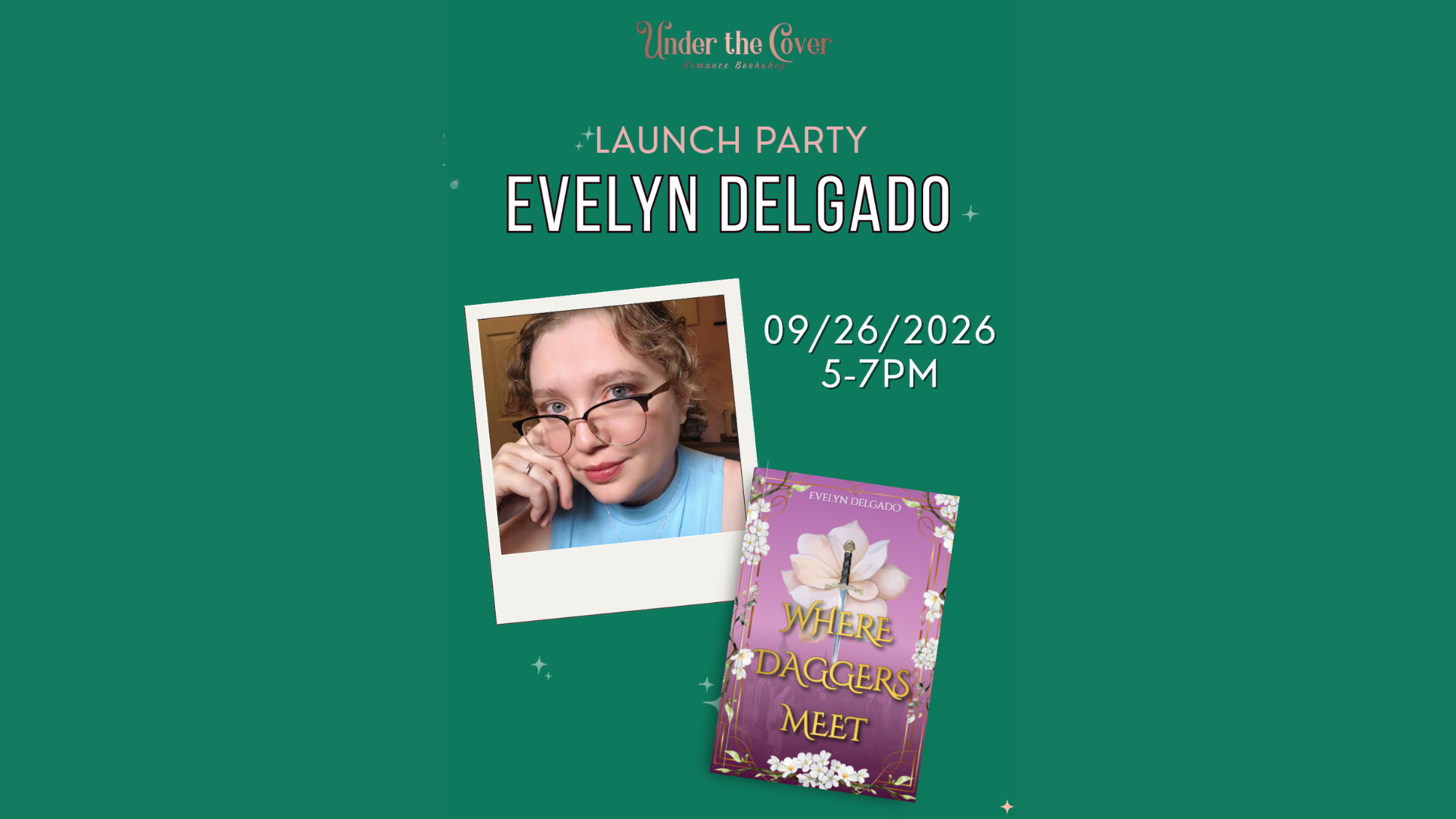 LAUNCH PARTY GRAPHIC WHERE DAGGERS MEET BY EVELYN DELGADO AT UNDER THE COVER ROMANCE BOOKSTORE IN KANSAS CITY MO ON SEPTEMBER 26TH FROM 5PM-7PM