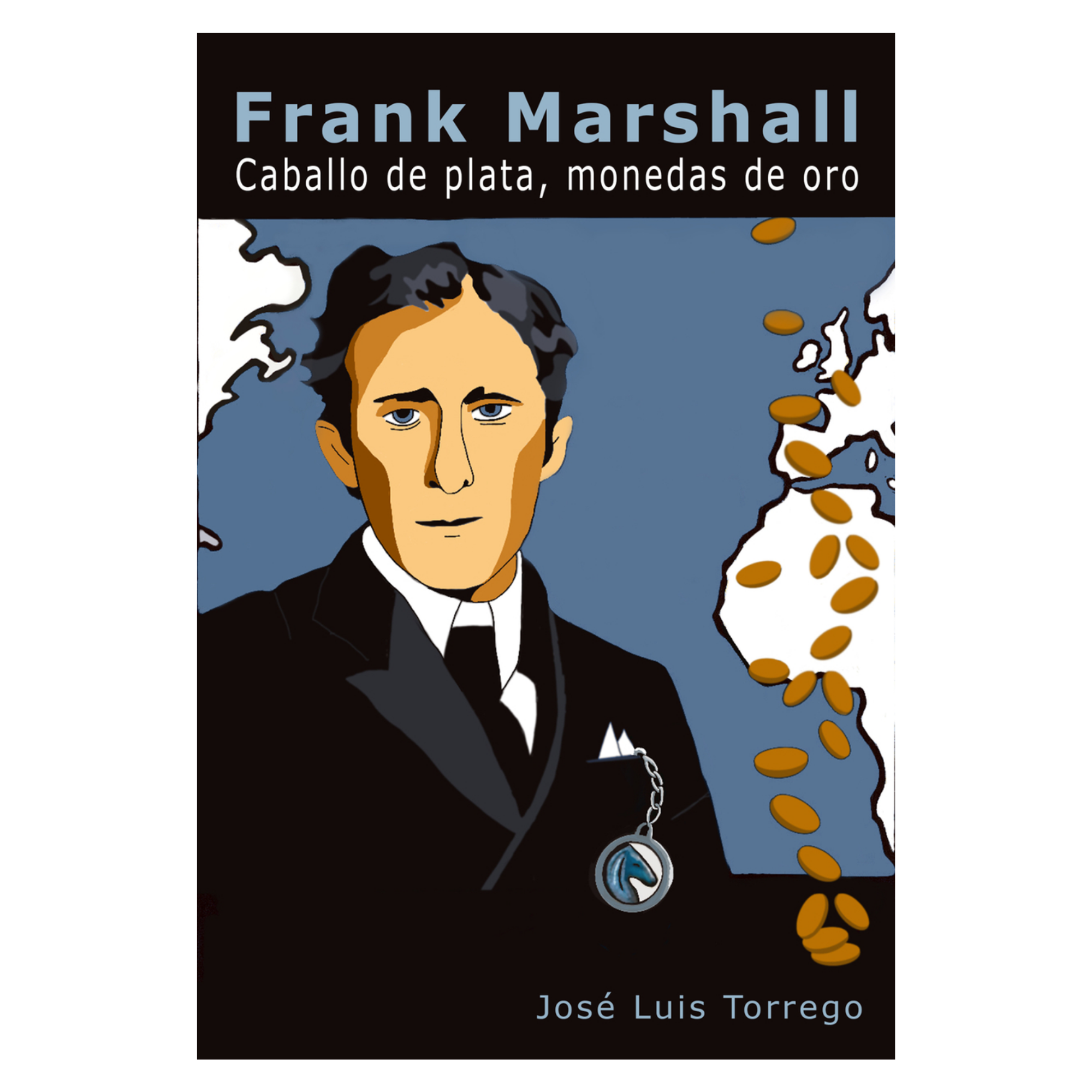 Frank Marshall: Caballo de plata, monedas de oro - José Luis Torrego