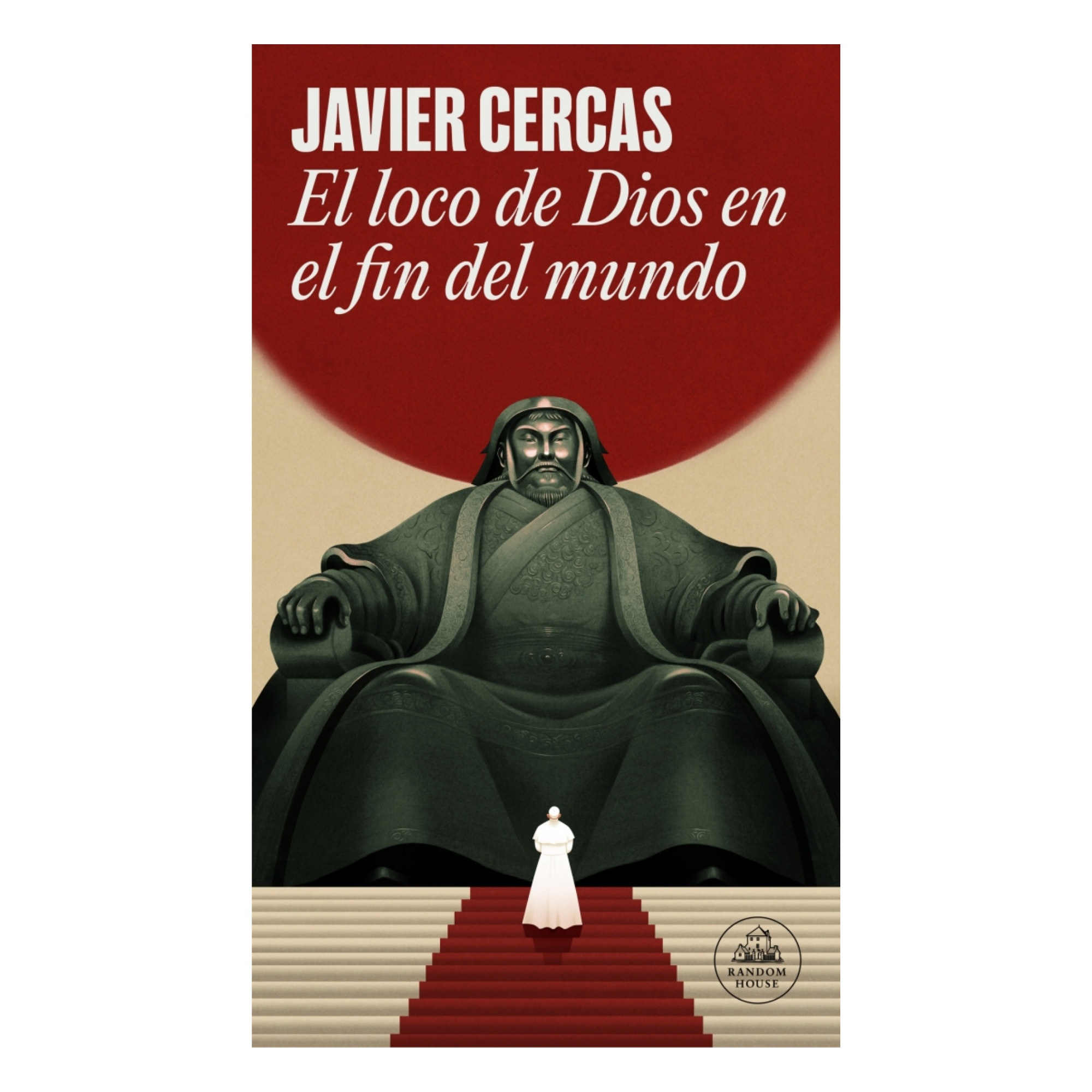 El loco de Dios en el fin del mundo - Javier Cercas