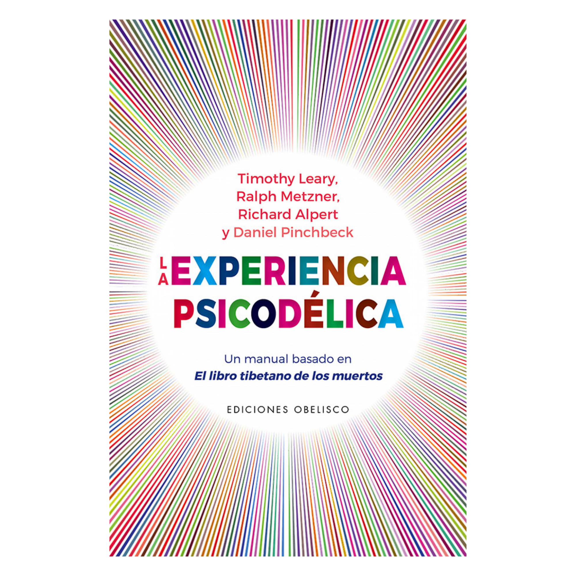 La experiencia psicodélica - Timothy Leary, Ralph Metzner y Richard Alpert