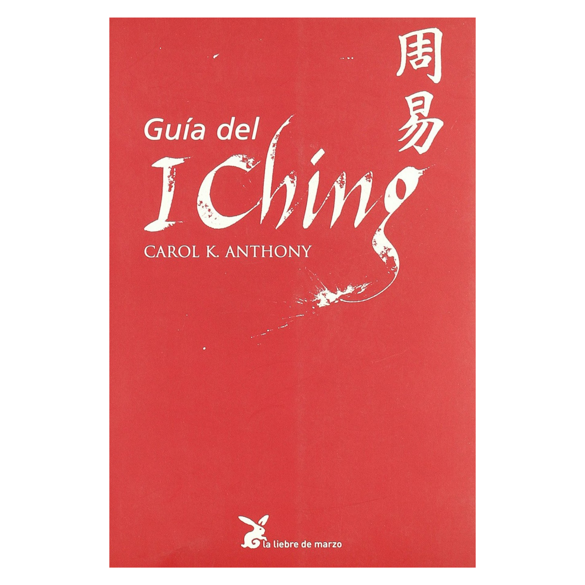 Guía del I Ching - Carol K. Anthony