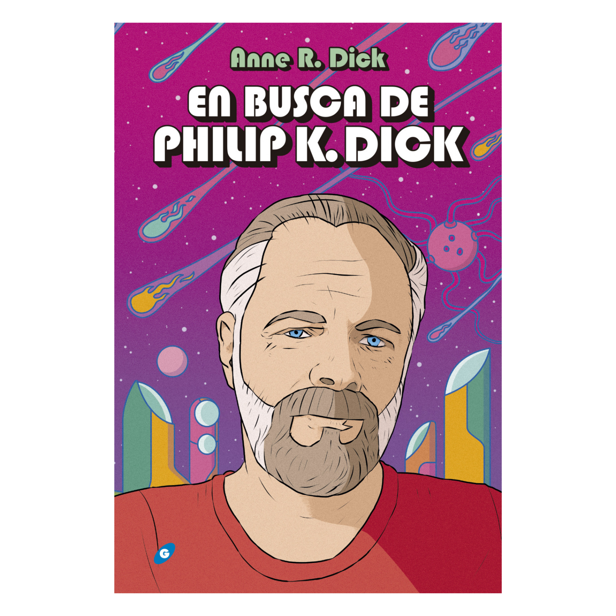 En busca de Philip K. Dick - Anne R. Dick