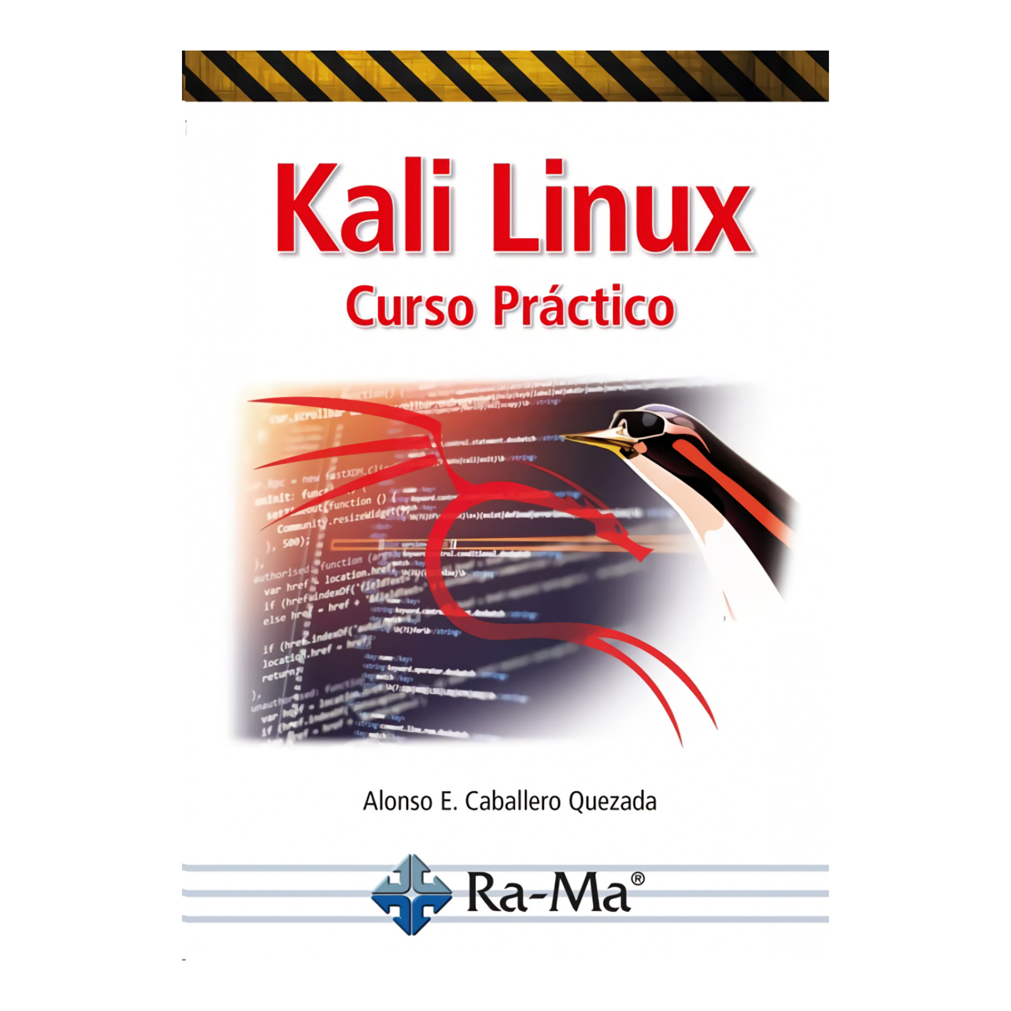 Kali Linux: Curso práctico - Alonso Eduardo Caballero Quezada