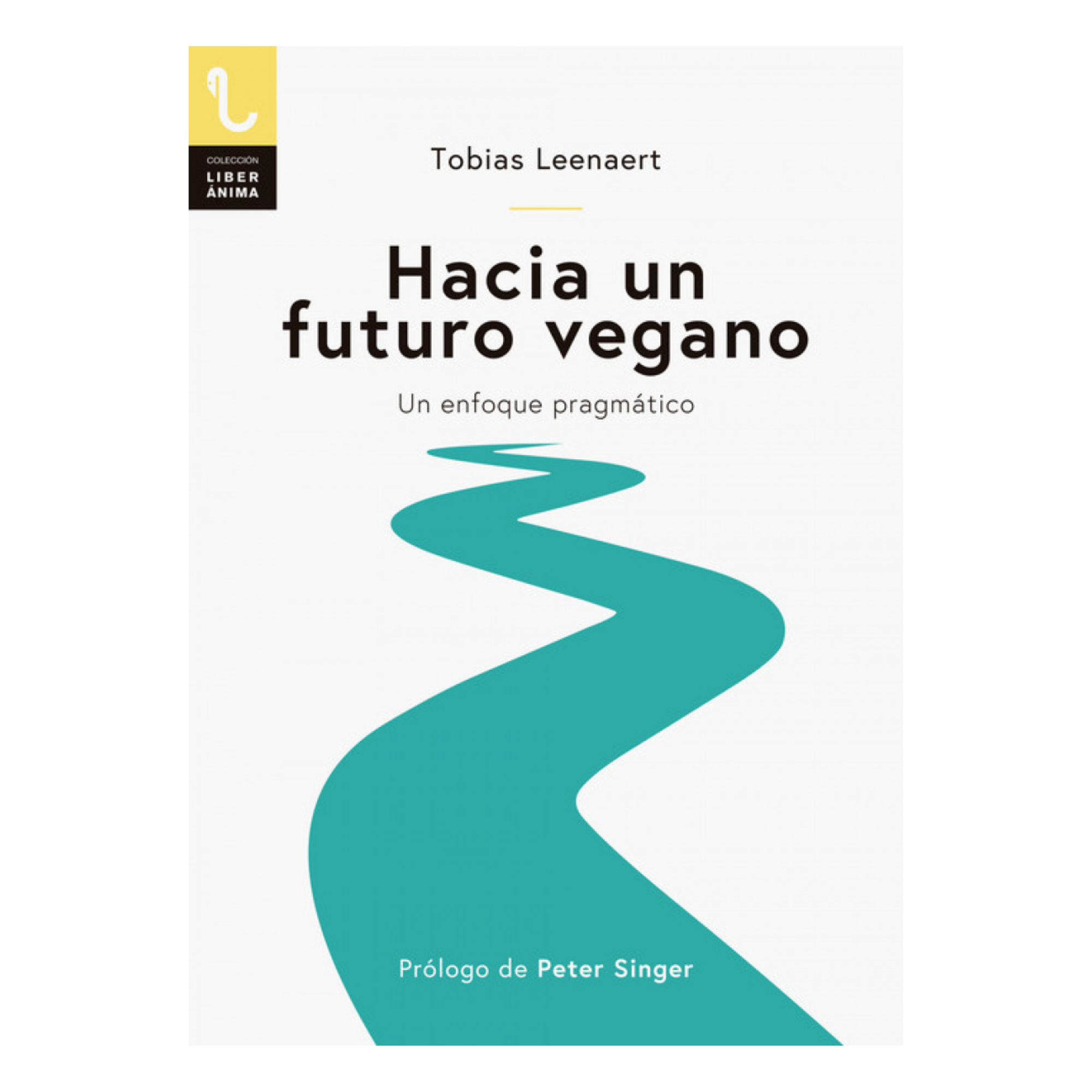 Hacia un futuro vegano: Un enfoque pragmático - Tobias Leenaert