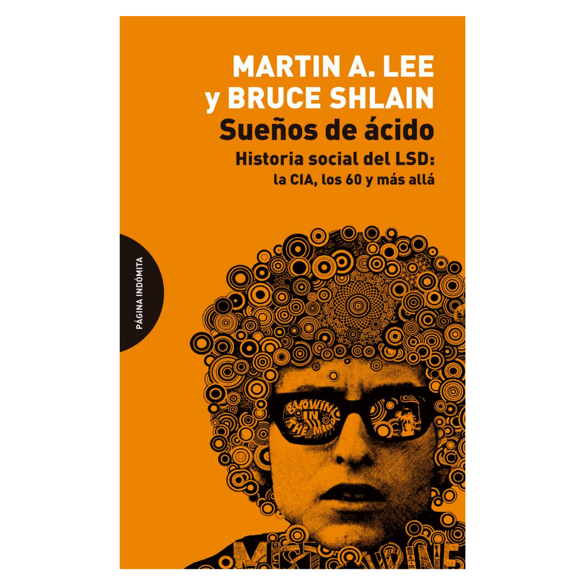 Sueños de ácido: Historia social del LSD - Martin A. Lee y Bruce Shlain