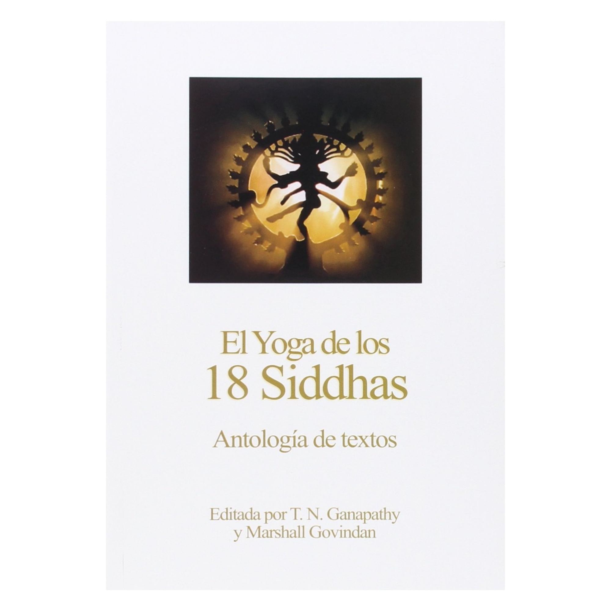 El Yoga de los 18 Siddhas - Marshall Govindan (Ed.)