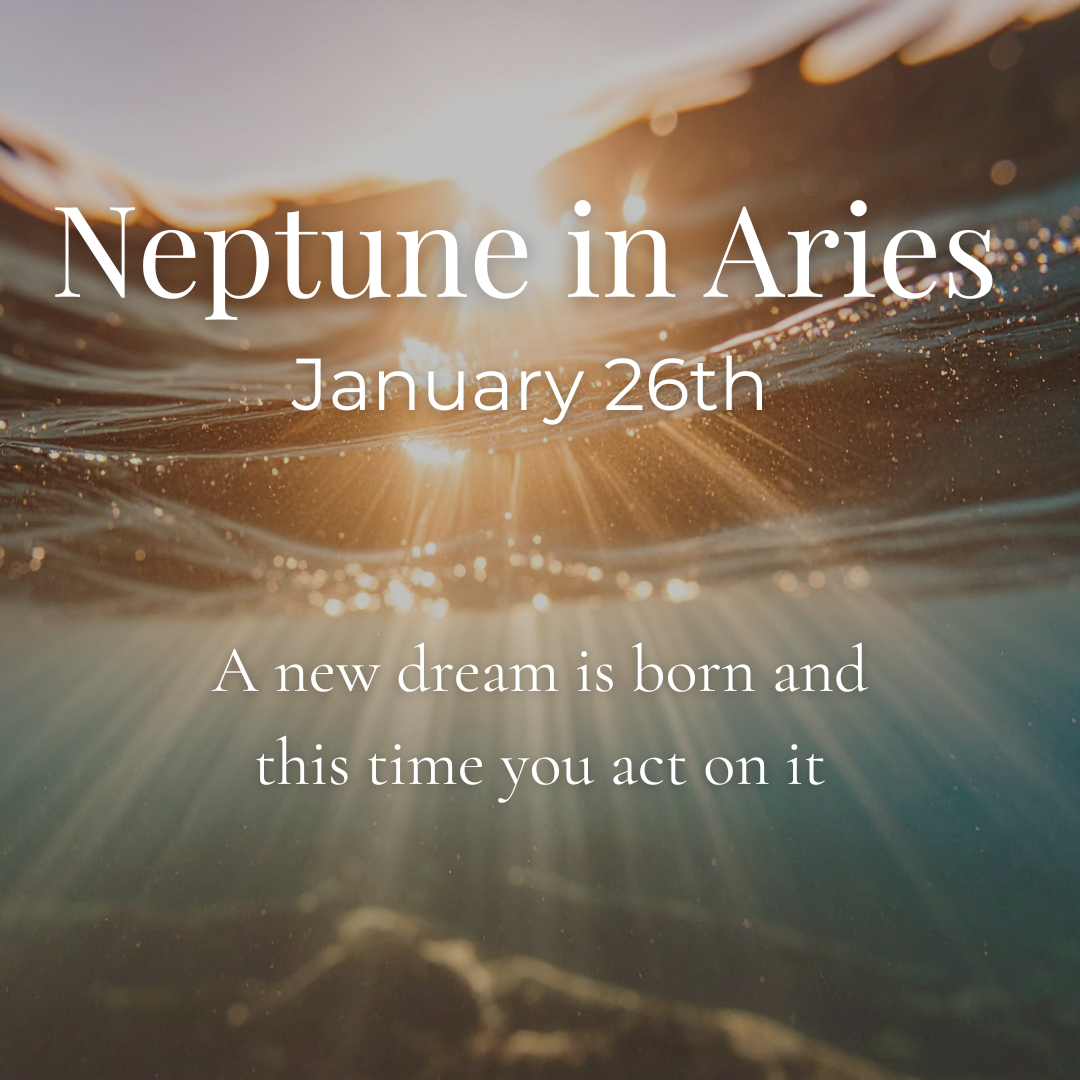 Dreamy Neptune moves in to Aries on january 26th.