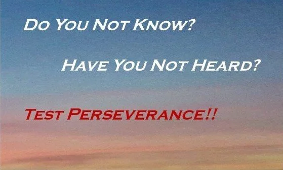 A motivational message with white text asking 'Do You Not Know?' and 'Have You Not Heard?' followed by red text stating 'Test Perseverance!!' over a sunrise sky background.