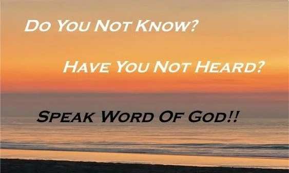 A sunset over the ocean with a gradient sunrise sky from orange to pink, displaying the text: "Do You NOT Know? HAVE You NOT Heard? SPEAK WORD OF GOD!!" in white and black font.