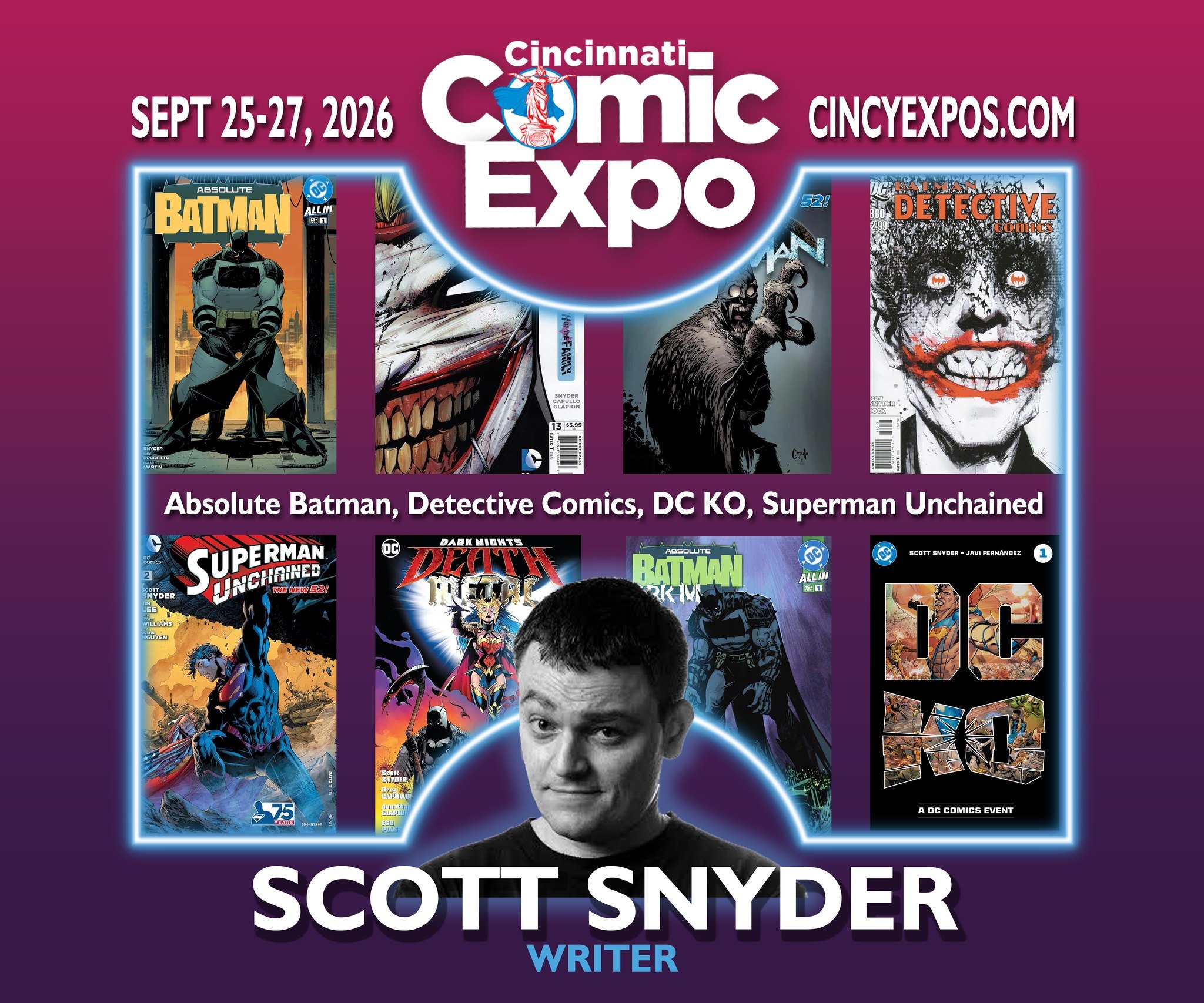 Writer Scott Snyder will be returning for the 2026 Cincinnati Comic Expo for Saturday ONLY!

Scott is known for his work on Absolute Batman, American Vampire, Detective Comics, Nocterra, "The Court of Owls" in The New 52 series, Batman: Gat