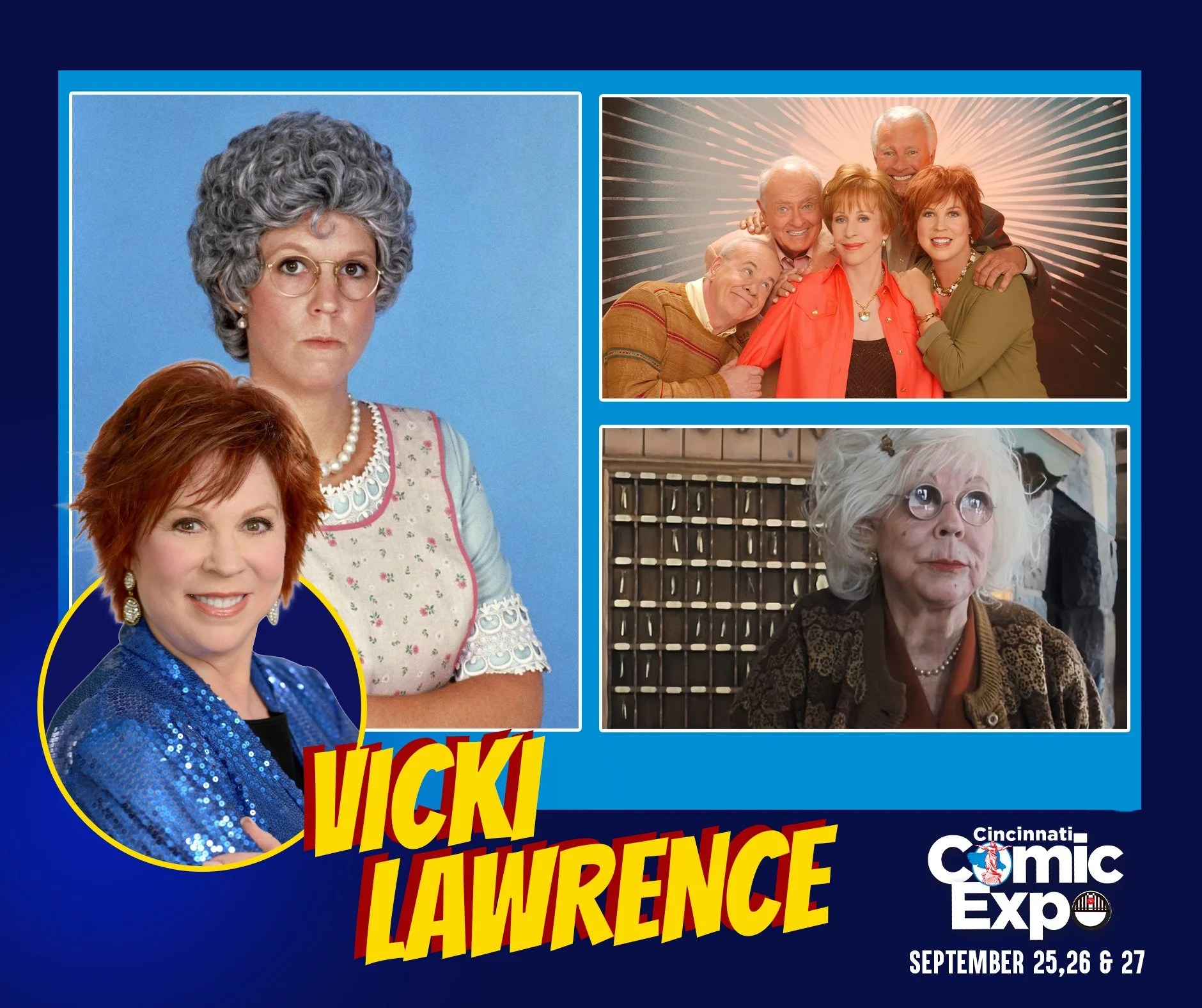 "Well, I'll bet the neighbors are just lovin' this!"

Vicki Lawrence is appearing at the 2026 Cincinnati Comic Expo!

Vicki portrayed numerous roles for years on The Carol Burnett Show and that followed by starring in Mama's Family for 6 se