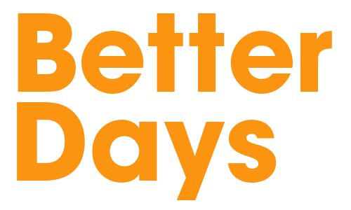 Better Days - Strategies that create change.