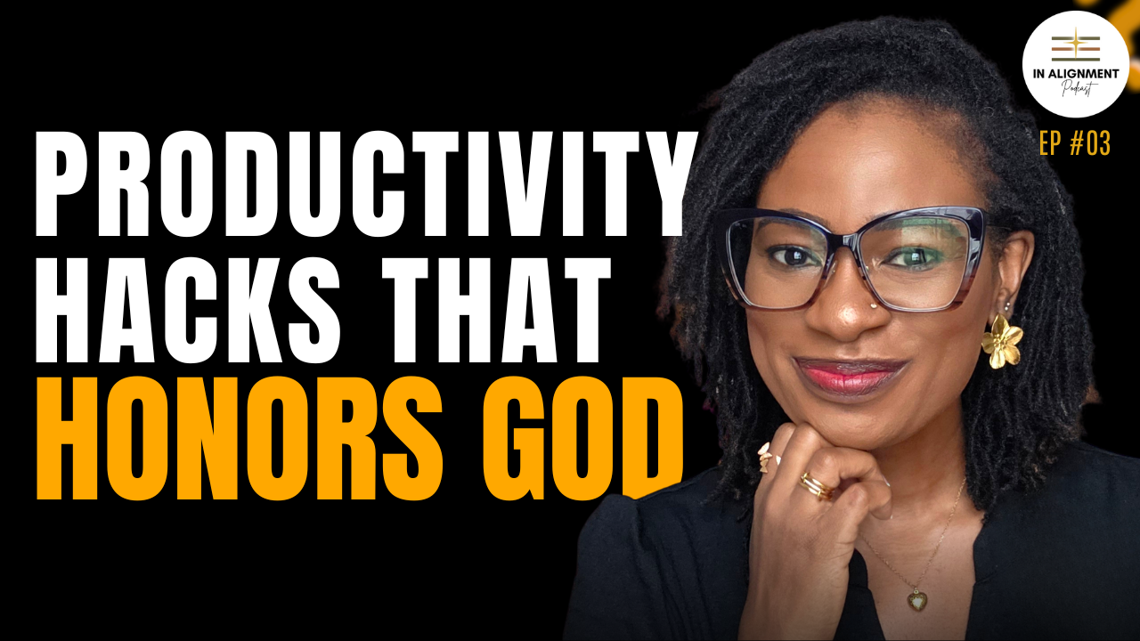 5 Productivity Hacks That Honors God And Helps You Achieve More