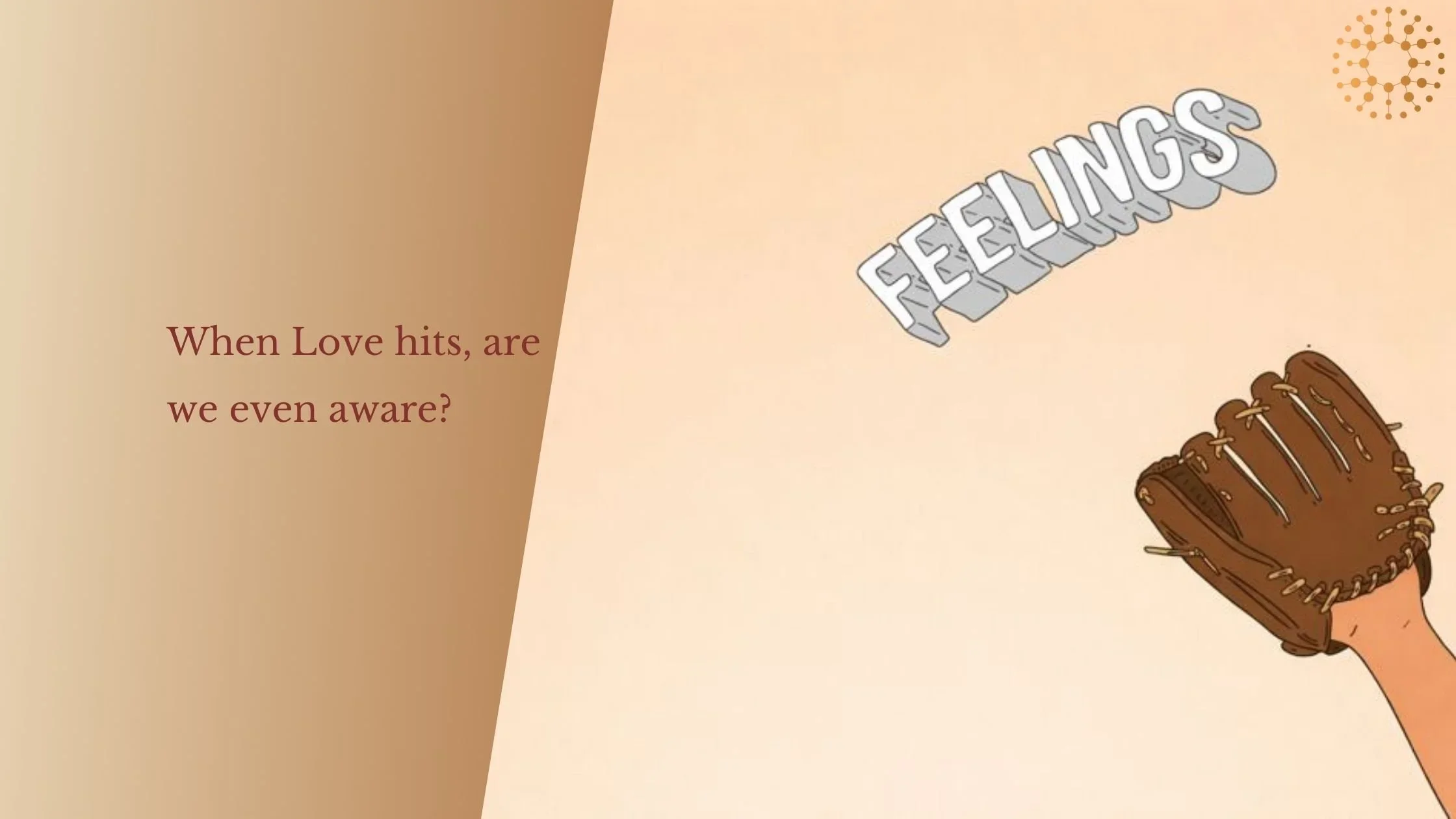 When Love hits, are we even Aware?