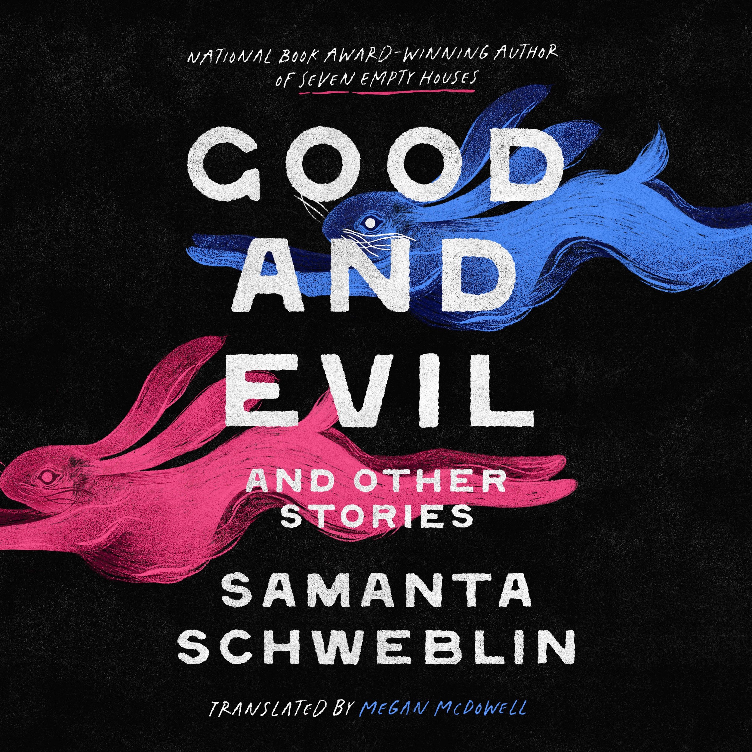 Samanta Schweblin - Good and Evil and Other Stories.jpg