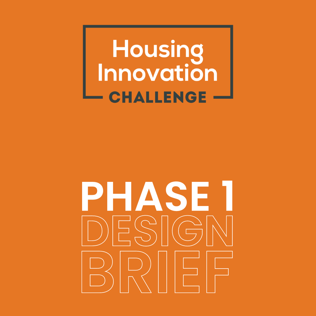 Housing Innovation Challenge - Phase 1 Design Brief