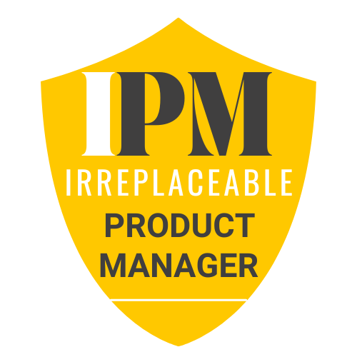 The Irreplaceable Product Manager 