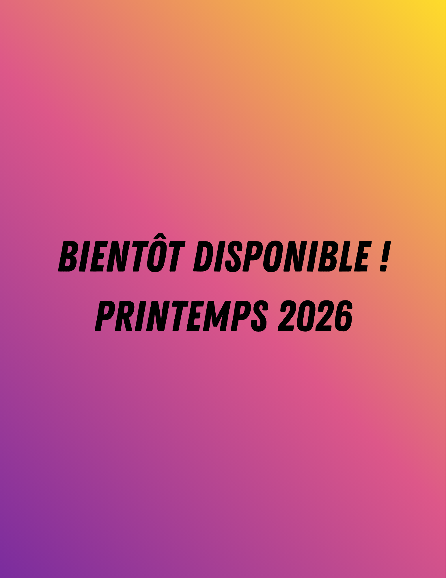 Annonce de lancement pour une collection à venir avec un arrière-plan dégradé rose, violet et orange, indiquant que le produit sera disponible au printemps 2026.