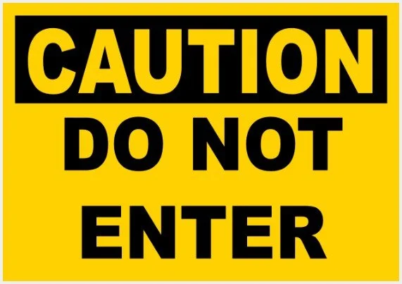 Caution, Do Not Enter