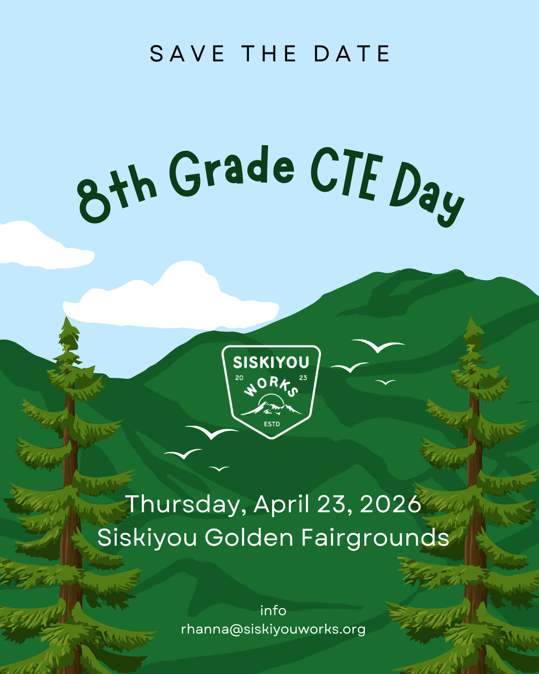 Green mountains with pine trees and birds against a blue sky with clouds, advertising the 8th Grade CTE Day event at Siskiyou Golden Fairgrounds on April 23, 2026.