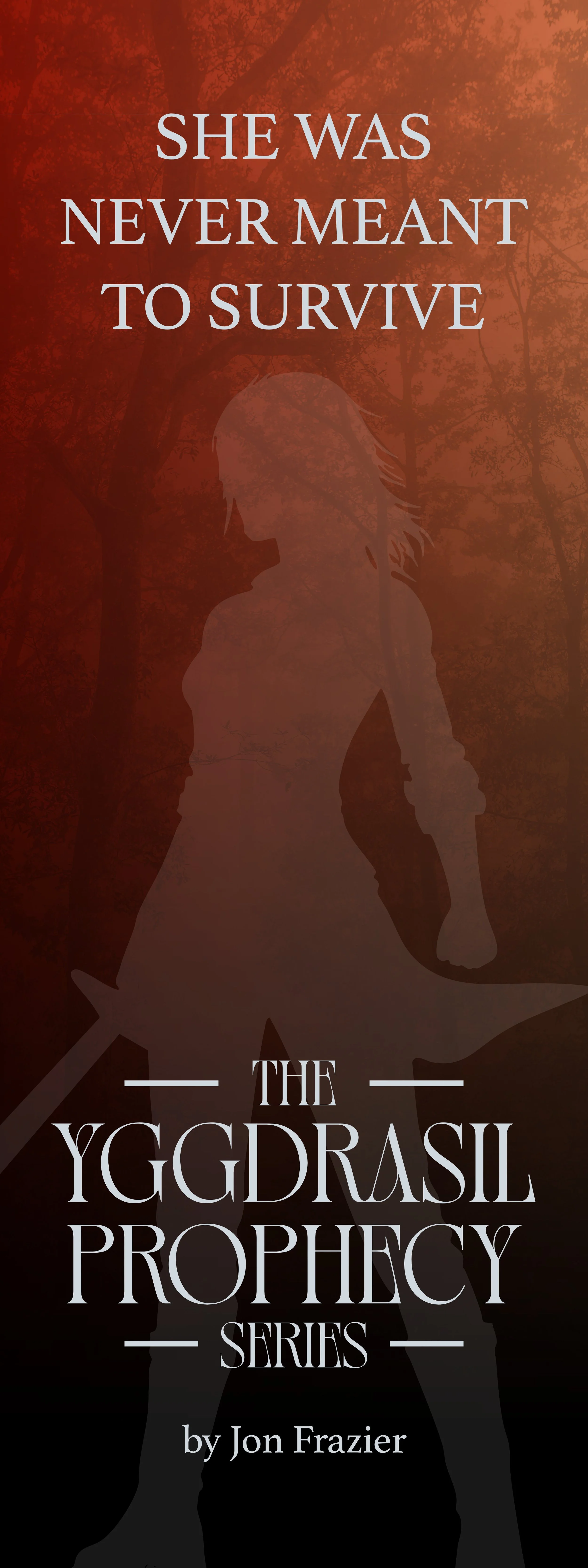 Book cover for 'The Yggdrasil Prophecy Series' by Jon Frazier, featuring a silhouette of a woman holding a sword, set against a reddish forest background with a large tree.