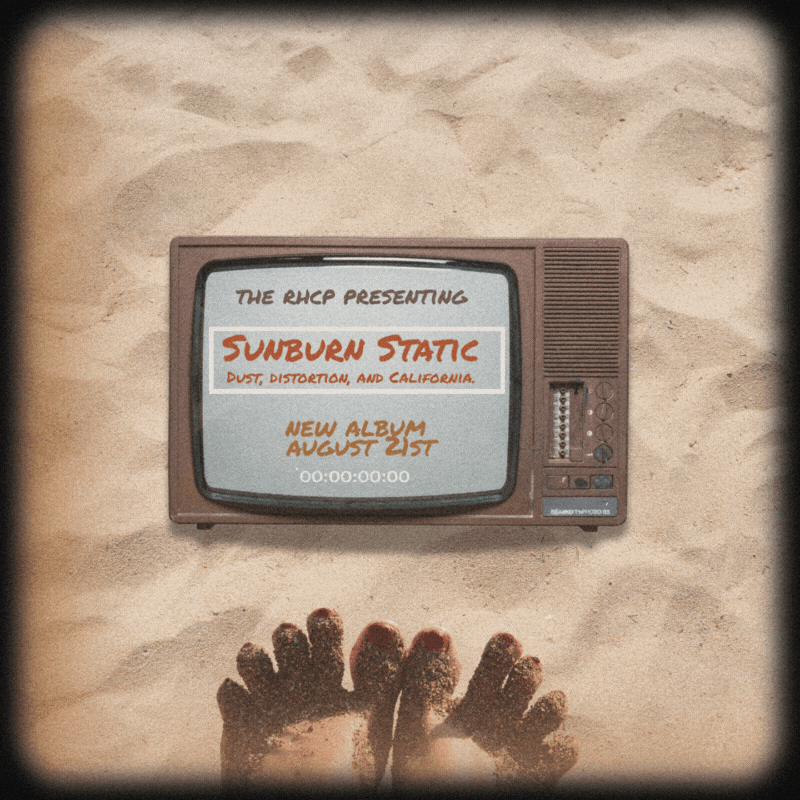 A hazy transmission from a sun-drenched soundscape. Sunburn Static captures the raw pulse of Red Hot Chili Peppers. Fuzzed-out riffs, heatwave harmonies, and the crackle of a band still burning through the noise. An old TV hums in the sand, playing n