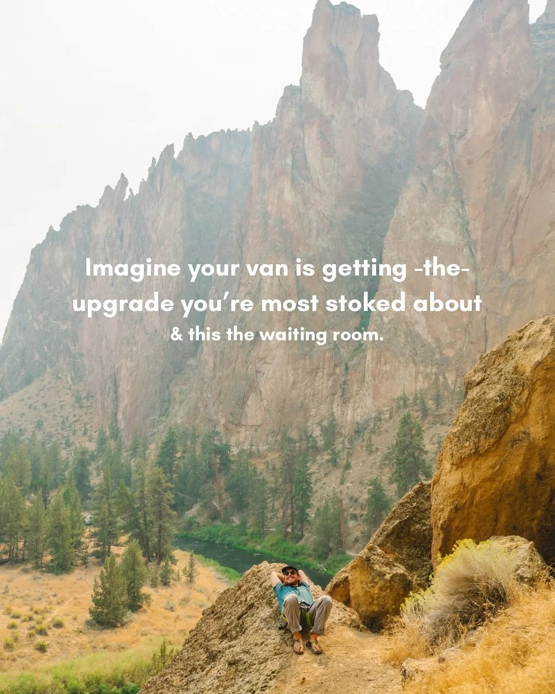 Smith Rock is just 7 minutes from our shop, so while we upgrade your build, you can spend your day climbing, running, or soaking up the views.
Nature &gt; waiting room.  We offer:
	&bull;	full builds
	&bull;	electrical installs
	&bull;	carpentry
	&bu