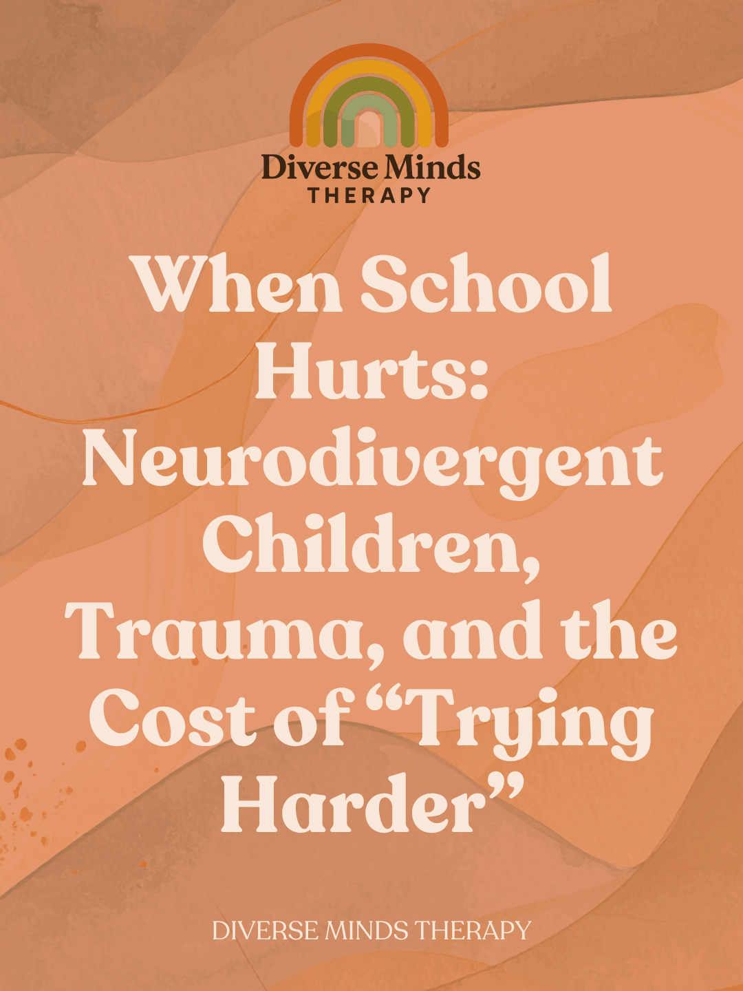 When School Hurts: Neurodivergent Children, Trauma, and the Cost of “Trying Harder”