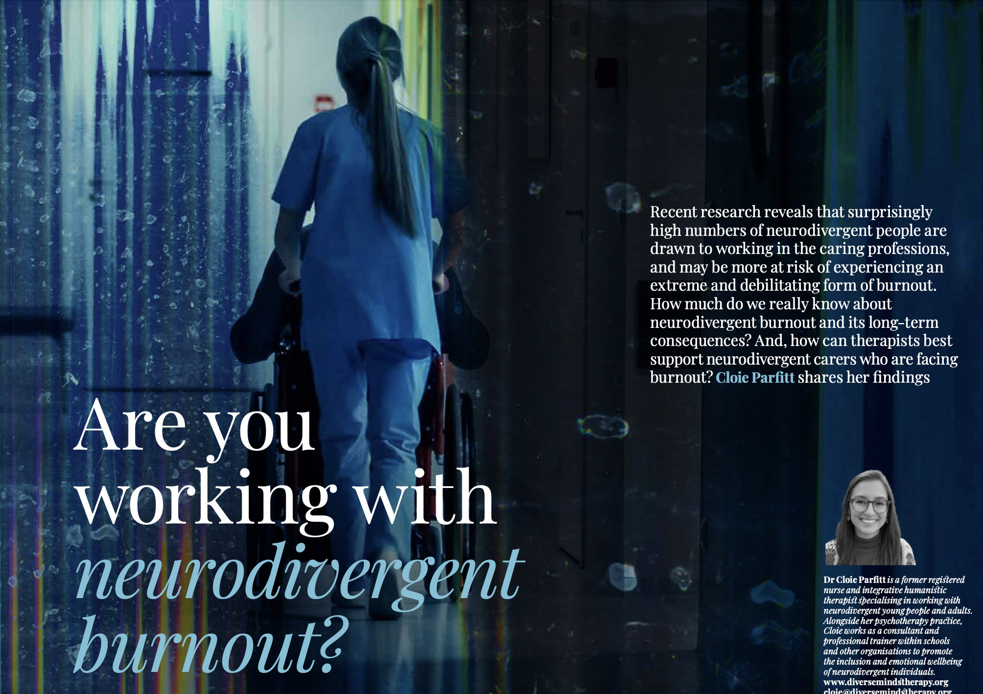 A woman in medical scrubs with a backpack, walking through a hallway with colorful, abstract lighting effects and bubbles. The image includes overlaid text discussing neurodivergent burnout and supportive therapy, with a small photo and description of Dr. Cloie Parfitt at the bottom right corner.