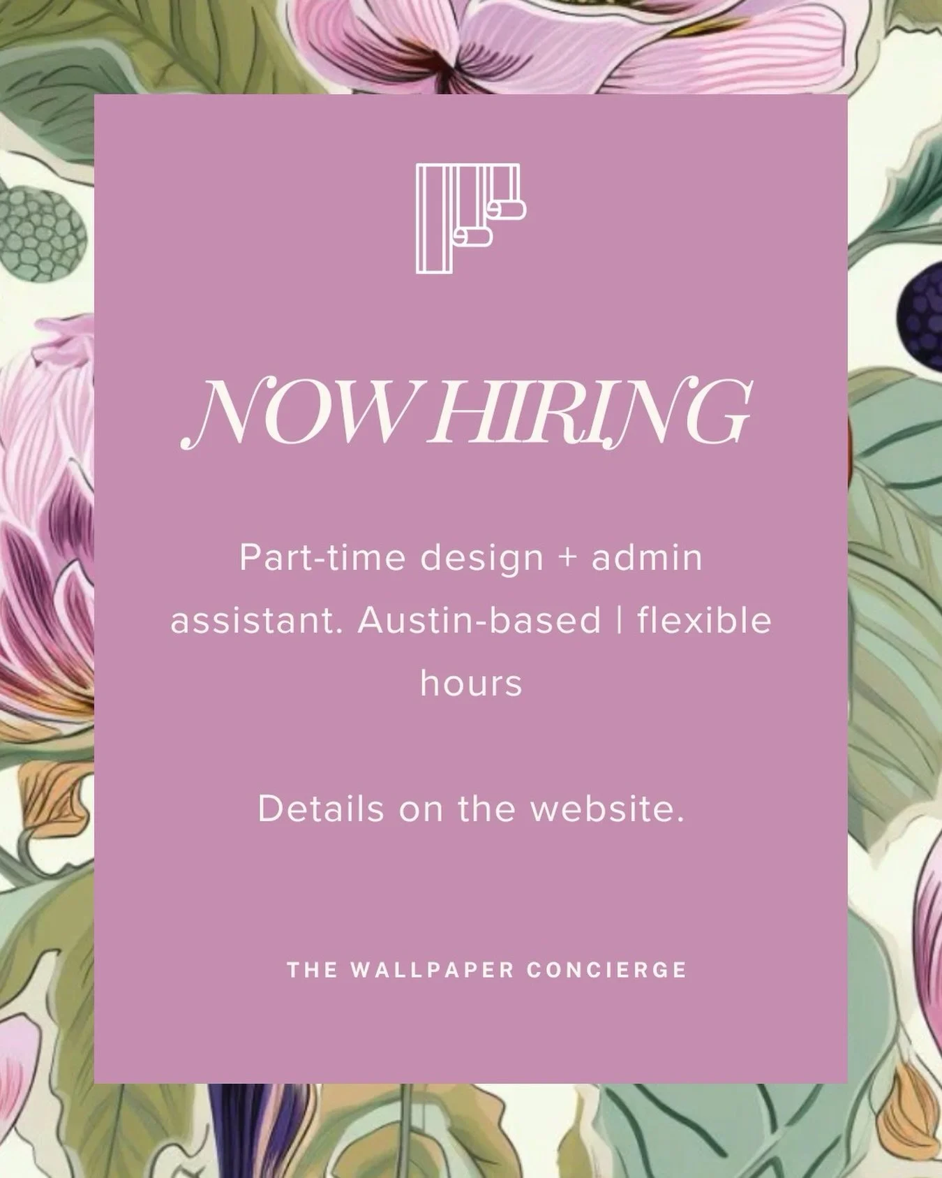 The Wallpaper Concierge is growing quickly (yay!) and I need your help.

I&rsquo;m looking for an Austin-based assistant to support both the creative and operational side of the business. 

This role includes mood boards, sample ordering, client supp