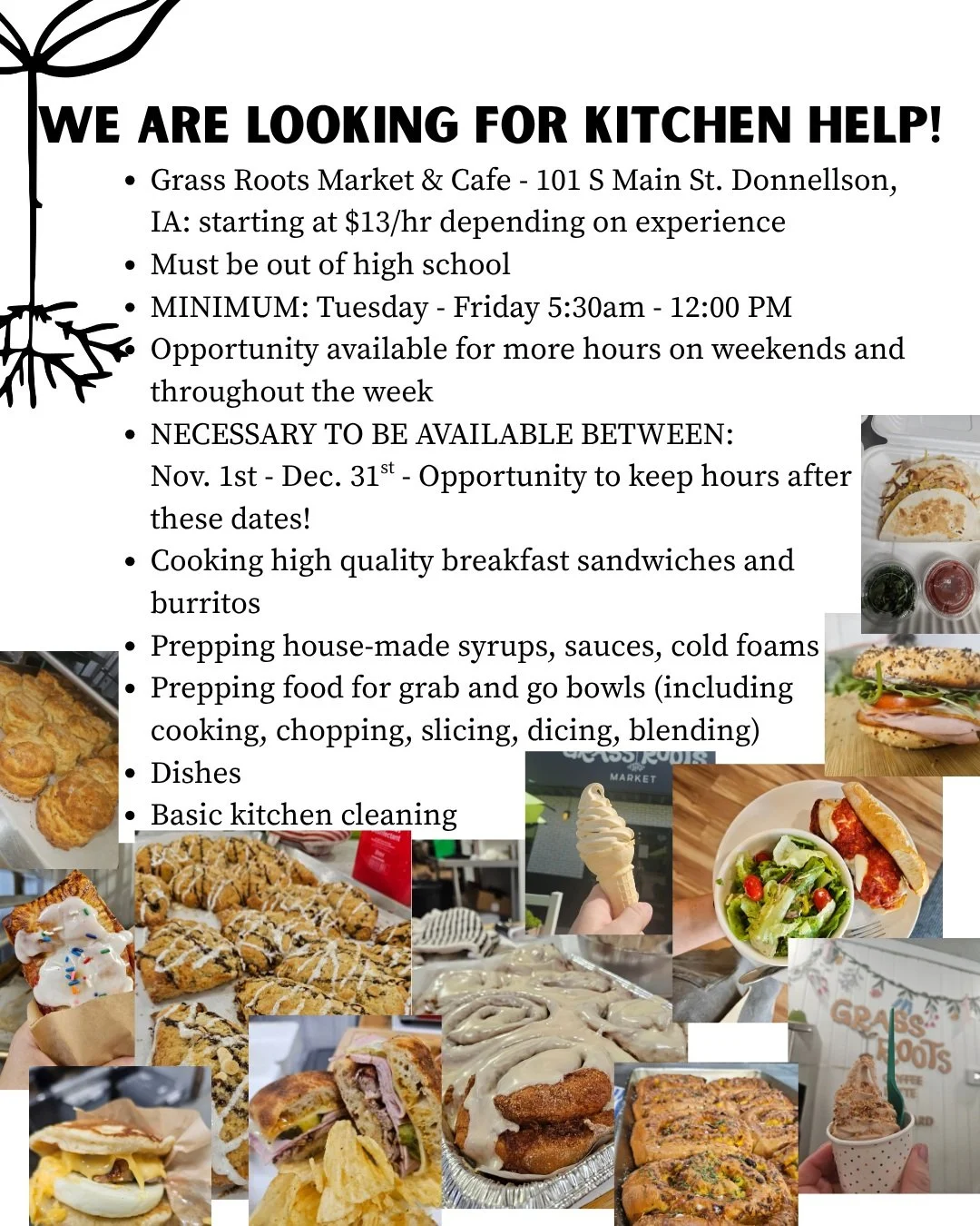 Kitchen Help
I do not respond to Facebook/Instagram messages, I apologize. 
Please email: grassrootsdonnellson@gmail.com
Must be out of high school 
MINIMUM: Tuesday - Friday 5:30am - 12:00 PM
Opportunity available for more hours including weekends a