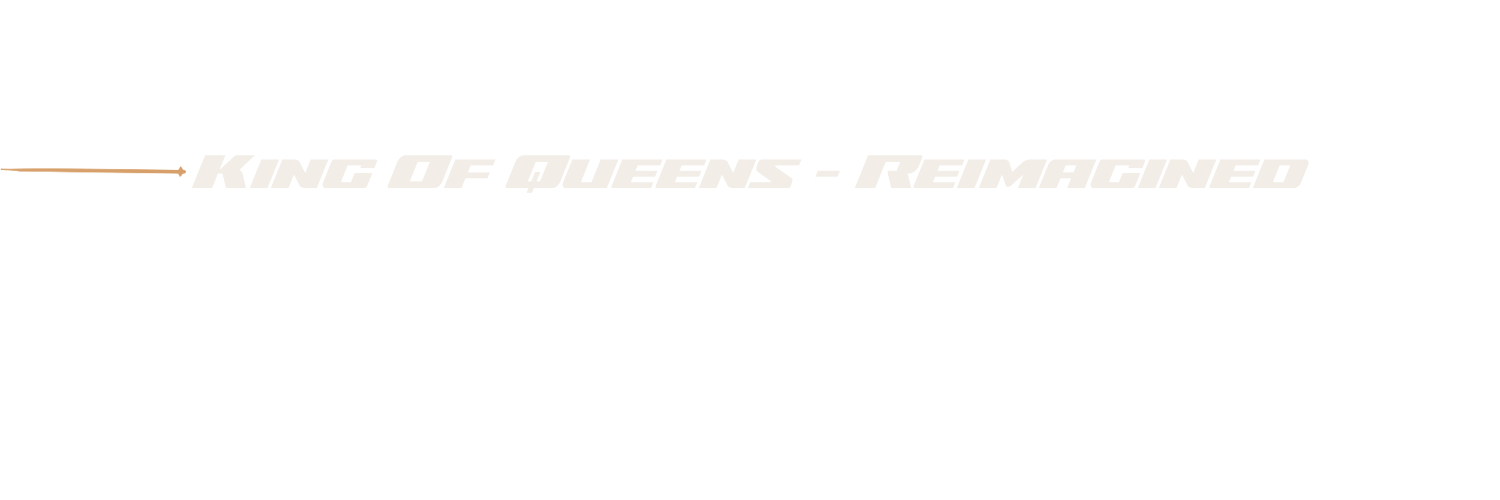 Black background with the text 'KING OF QUEENS - REIMAGINED' in large, bold, white and gray font.