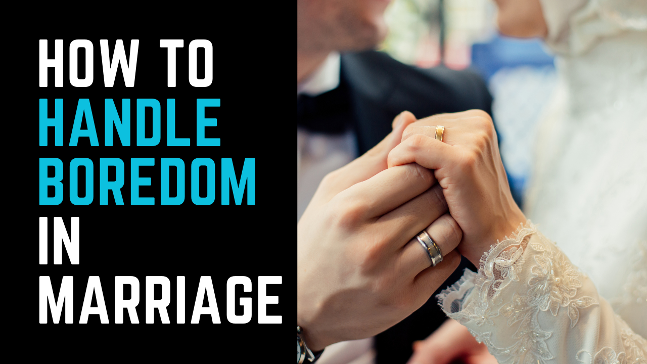 Ep 9 | How to Handle Boredom in Marriage