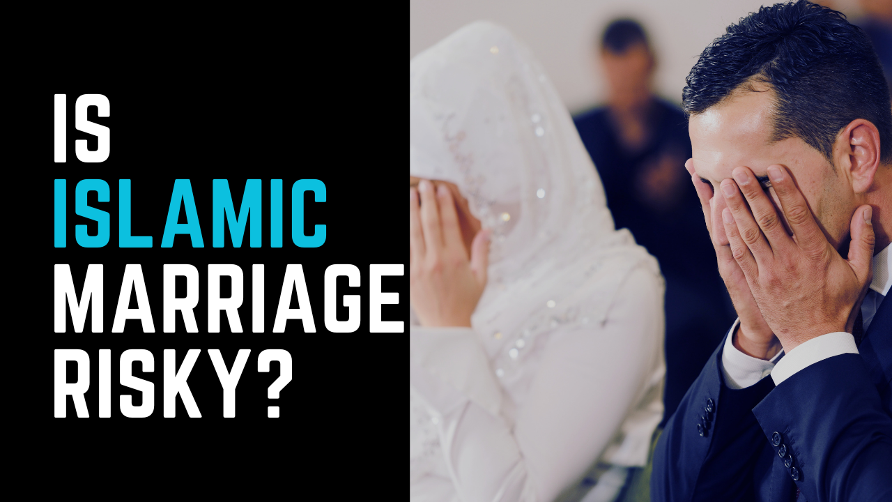 Ep 22 | Is Islamic Marriage Risky?