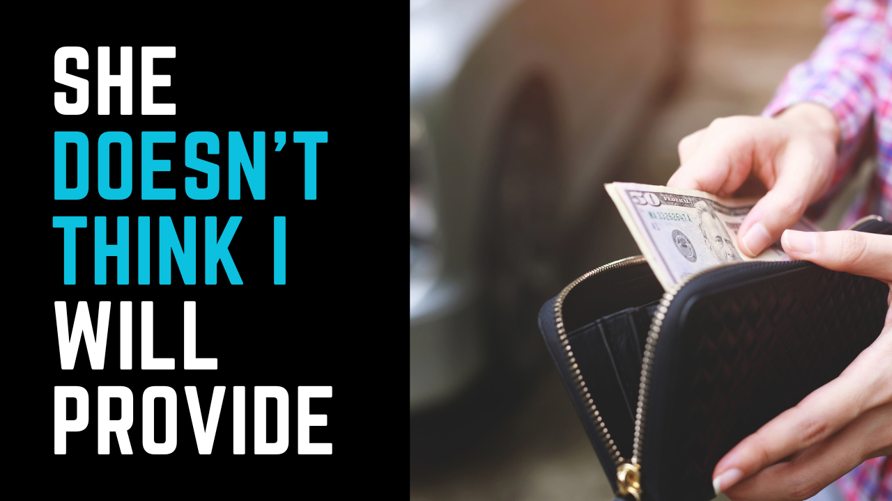 Ep 36 | "She doesn't think I will provide."