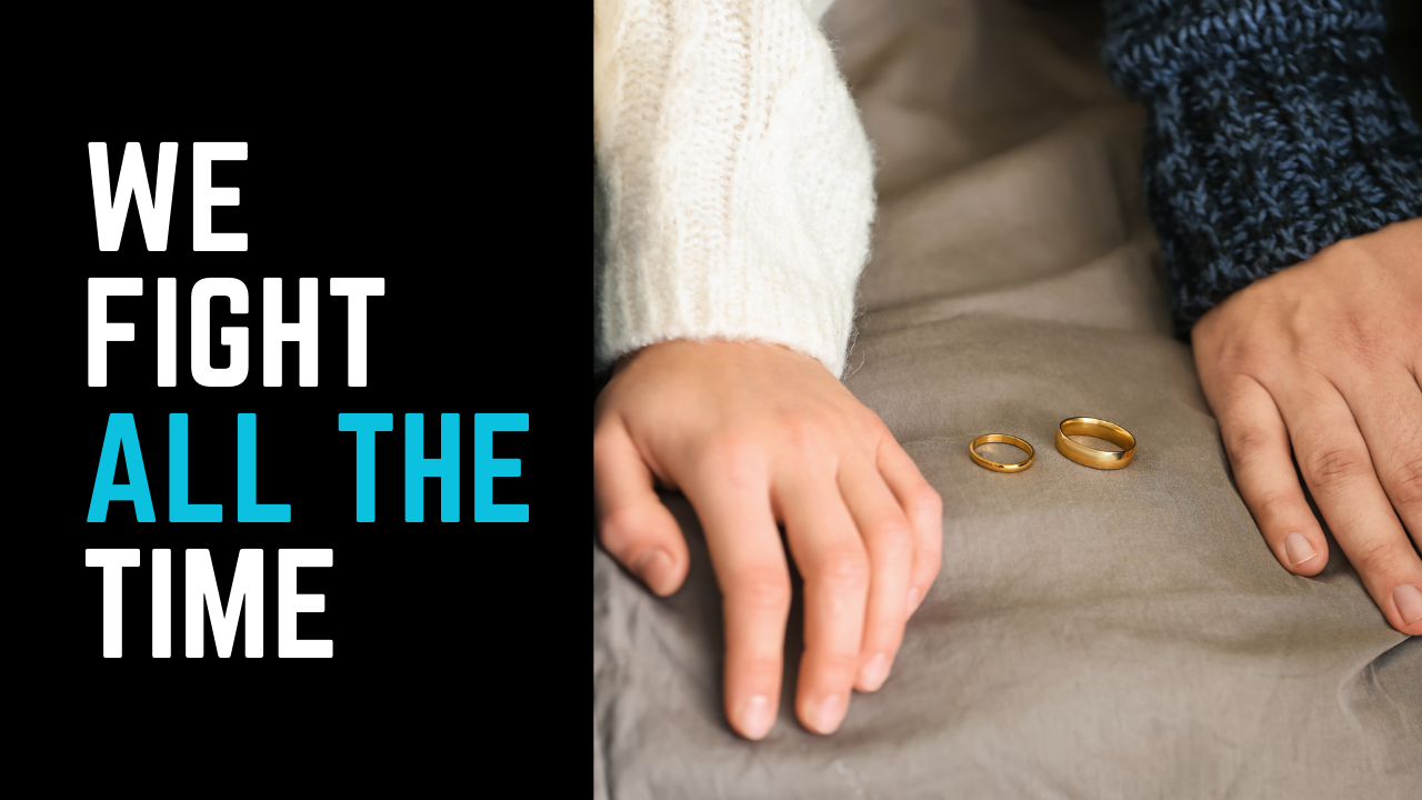 Ep 44 | Common Causes of Fighting in Married Couples, and How to Fix This.